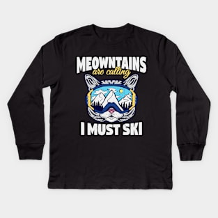 Meowntains Are Calling I Must Ski Funny Cat Kids Long Sleeve T-Shirt